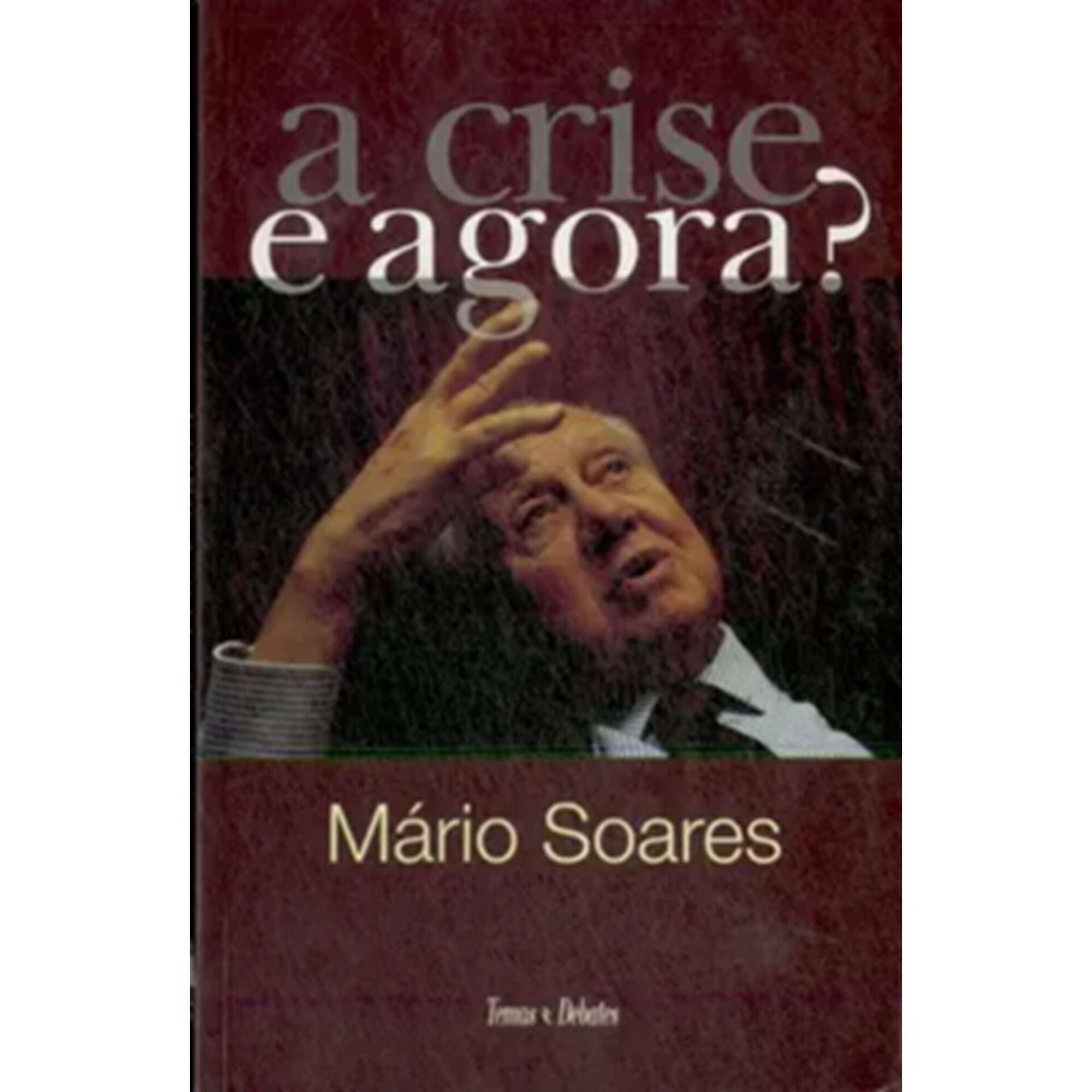 A Crise. E Agora?