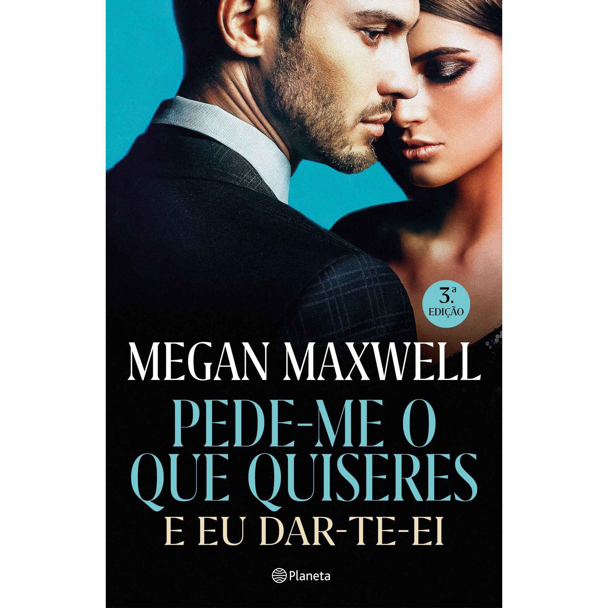 Pede-me o que Quiseres e Eu Dar-te-ei de Megan Maxwell
