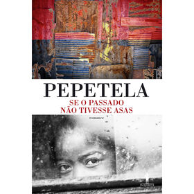 Se o Passado N&atilde;o Tivesse Asas de Pepetela