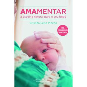 Amamentar - A Escolha Natural para o Seu Beb&eacute;