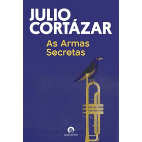 As Armas Secretas de Julio Cort&aacute;zar