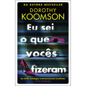 Eu Sei o Que Voc&ecirc;s Fizeram de Dorothy Koomson
