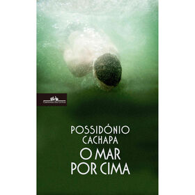 O Mar Por Cima de Possid&oacute;nio Cachapa