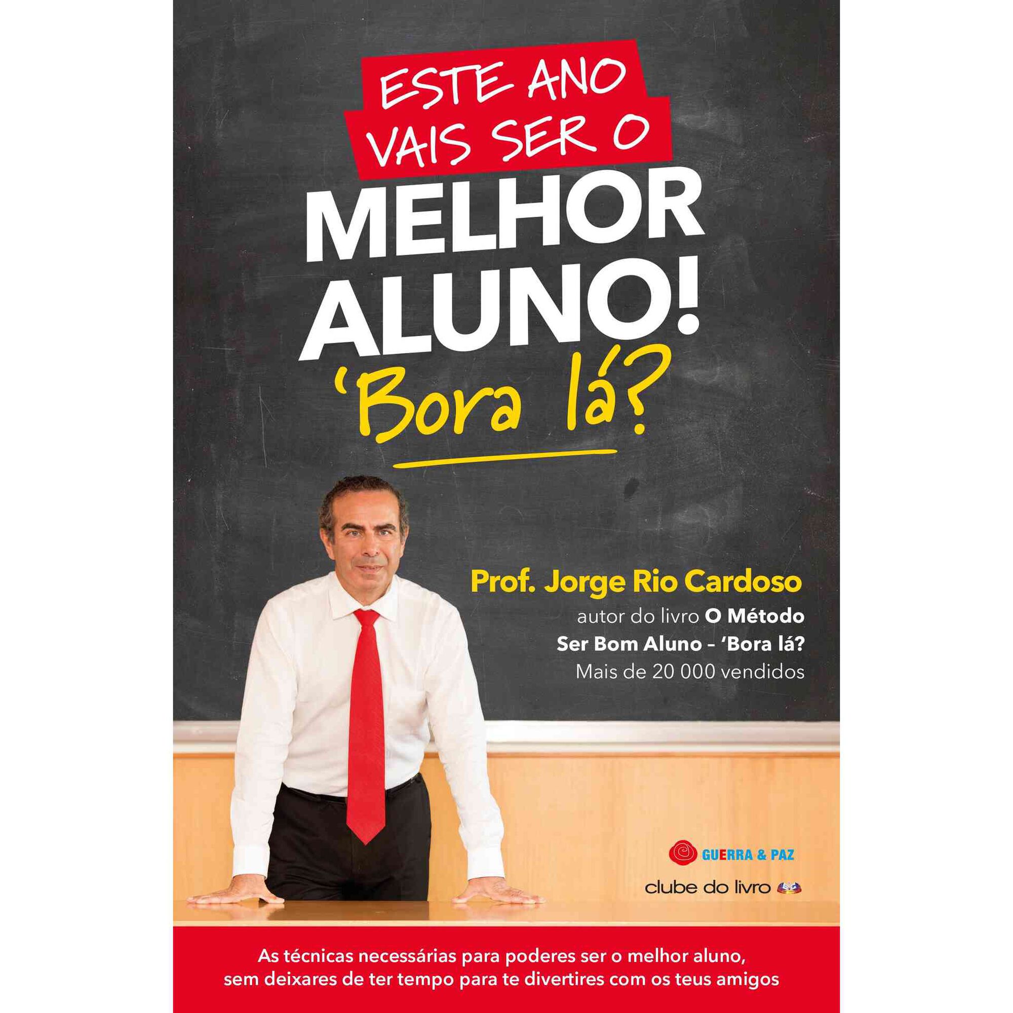Este Ano Vais Ser o Melhor Aluno! - Bora L&aacute;? de Prof. Jorge Rio Cardoso