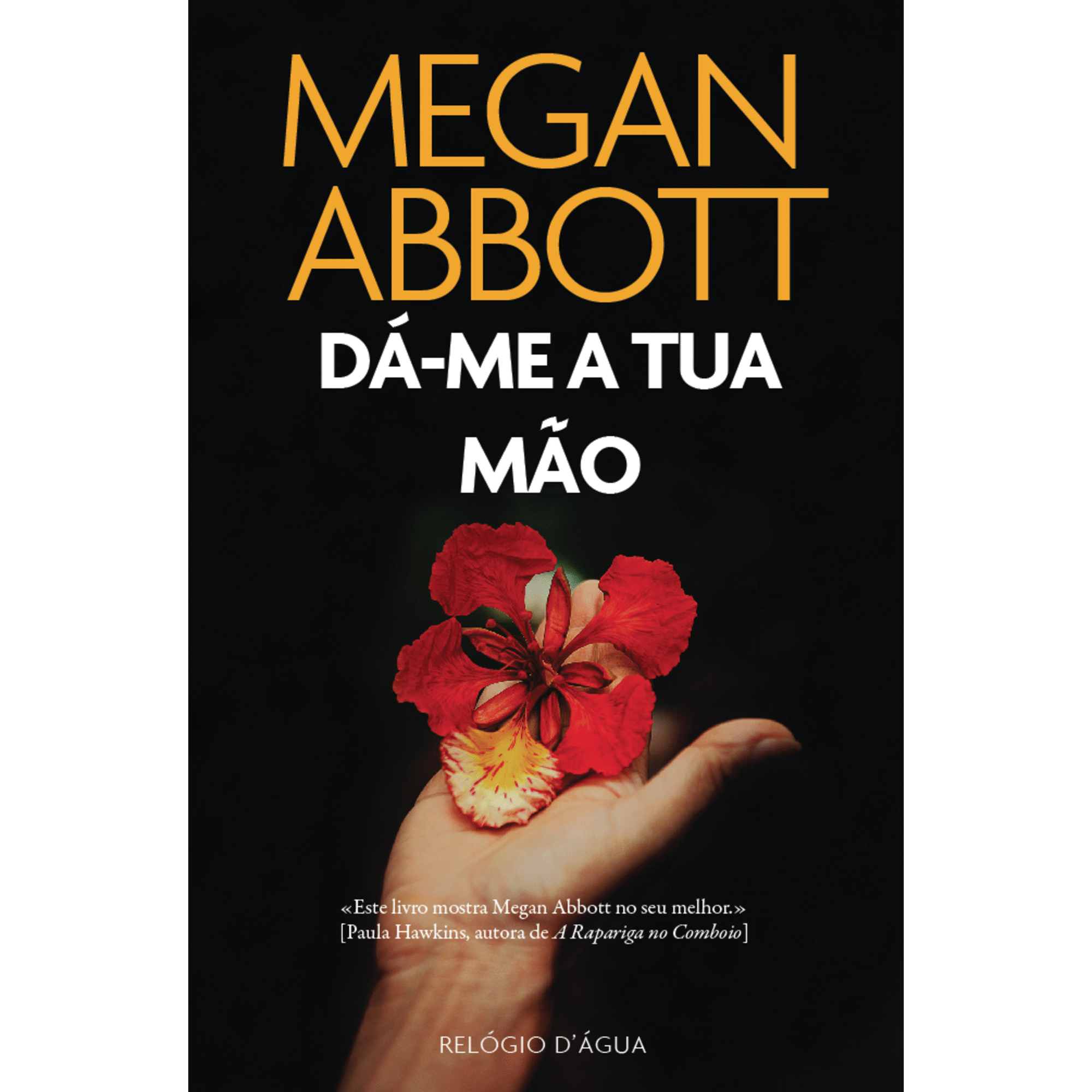 D&aacute;-me a Tua M&atilde;o de Megan Abbott