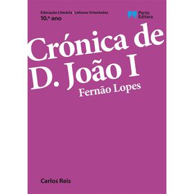 Cr&oacute;nica de D. Jo&atilde;o I, Fern&atilde;o Lopes (Leitura Orientada - 10.&ordm; Ano)