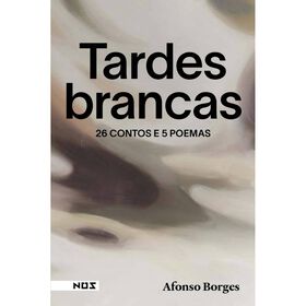 Tardes Brancas de Afonso Borges