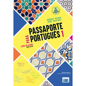 Passaporte para Portugu&ecirc;s 1 - Livro do Aluno de Robert Kuzka e Jos&eacute; Pascoal