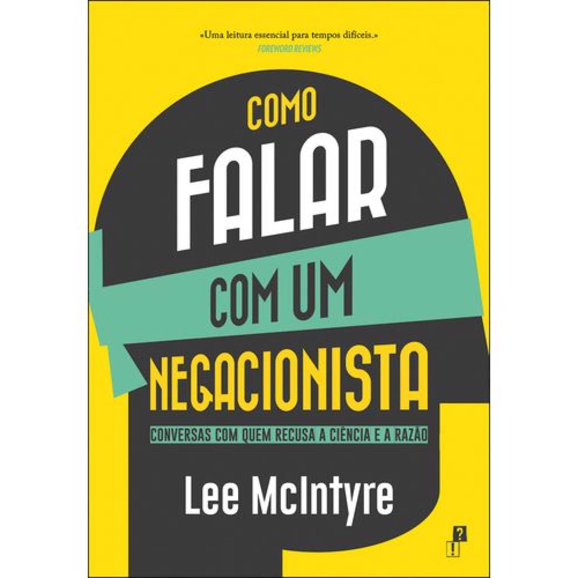Como Falar com um Negacionista Como Falar com um Negacionista