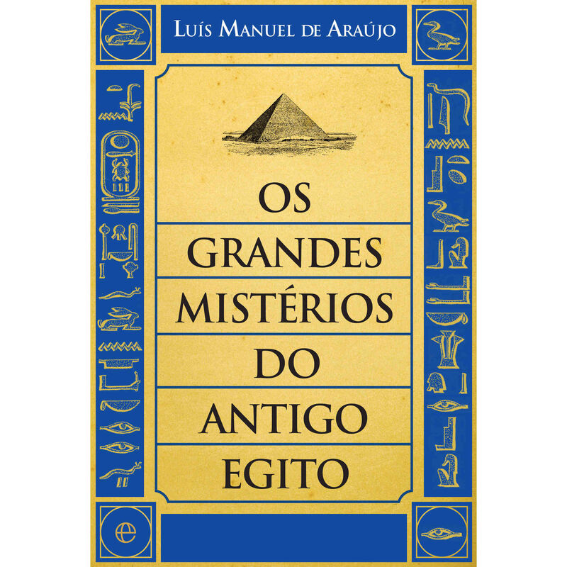 Os Grandes Mistérios do Antigo Egito de Luís Manuel de Araújo