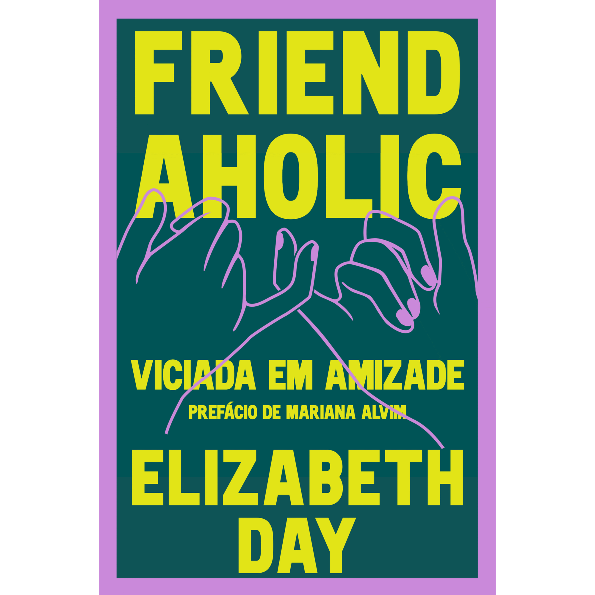 Friendaholic - Viciada em Amizade Friendaholic - Viciada em Amizade