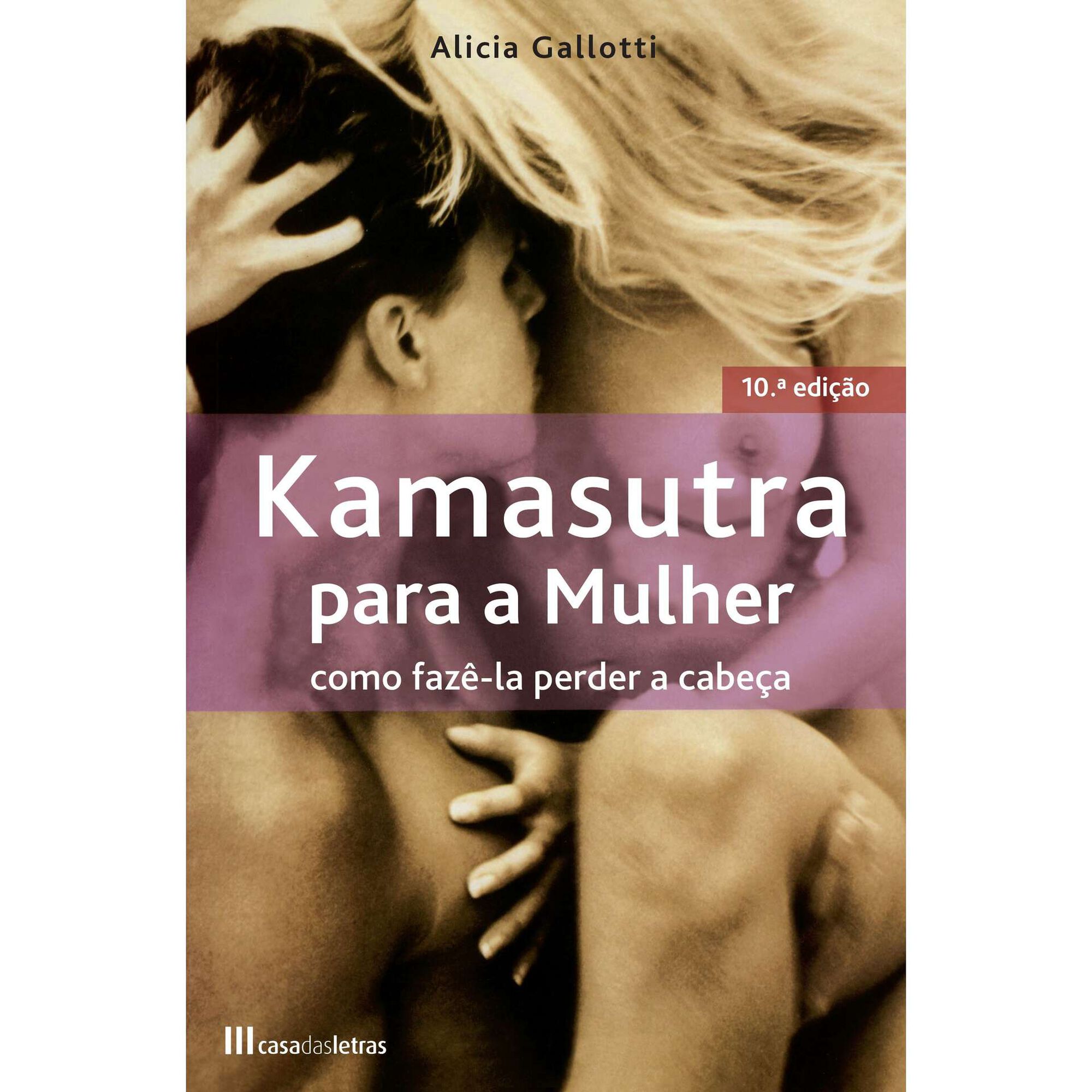 Kamasutra para a Mulher - como fazê-la perder a cabeça (10.ª edição)