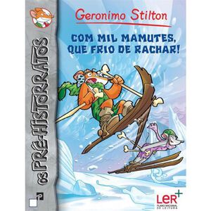 Os Pré-Historratos Nº 3 - Com Mil Mamutes, Que Frio de Rachar! de Geronimo Stilton