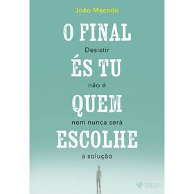 O Final &Eacute;s Tu Quem Escolhe de Jo&atilde;o Macedo