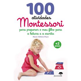 100 Atividades Montessori - Aprendizagem da Leitura e Escrita de Marie-H&eacute;l&egrave;ne Place