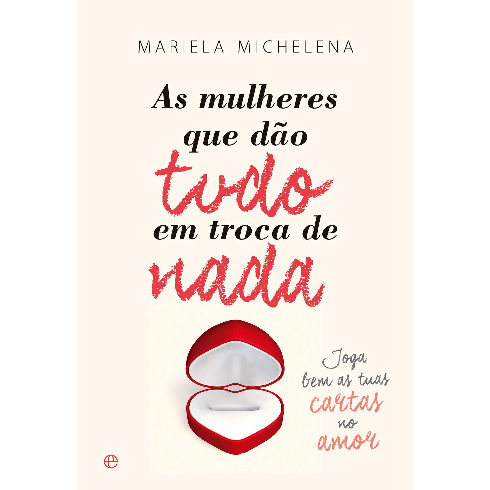 As Mulheres que Dão Tudo em Troca de Nada