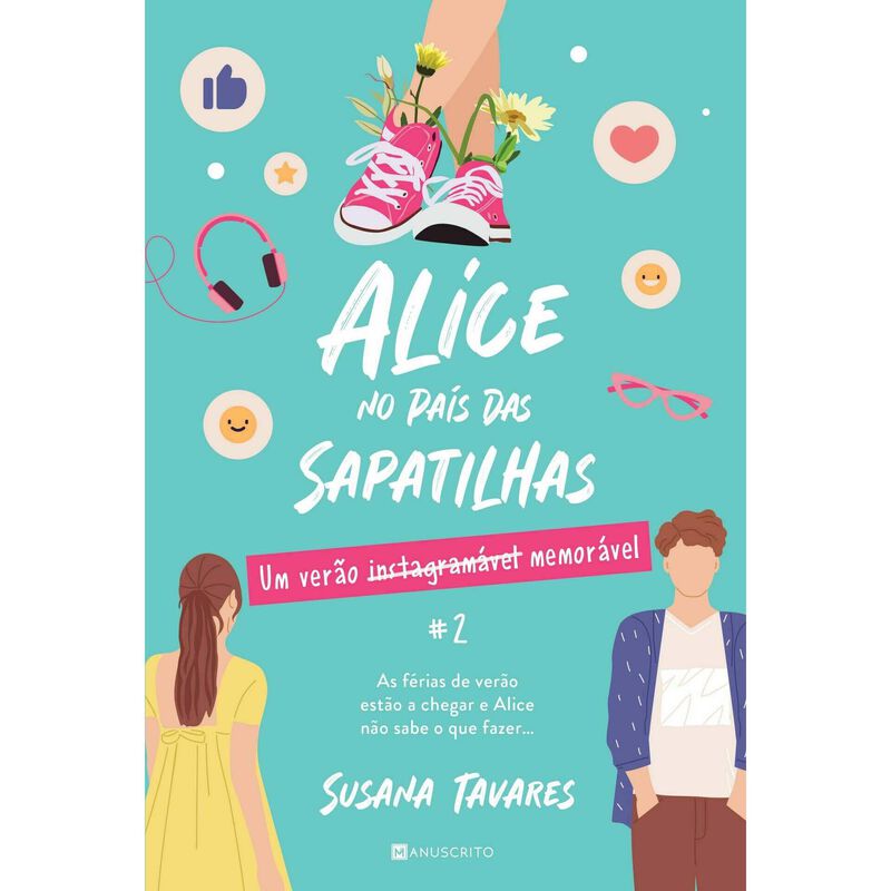 Alice no País das Sapatilhas Nº 2 - Um Verão Instagramável Memorável de Susana Tavares
