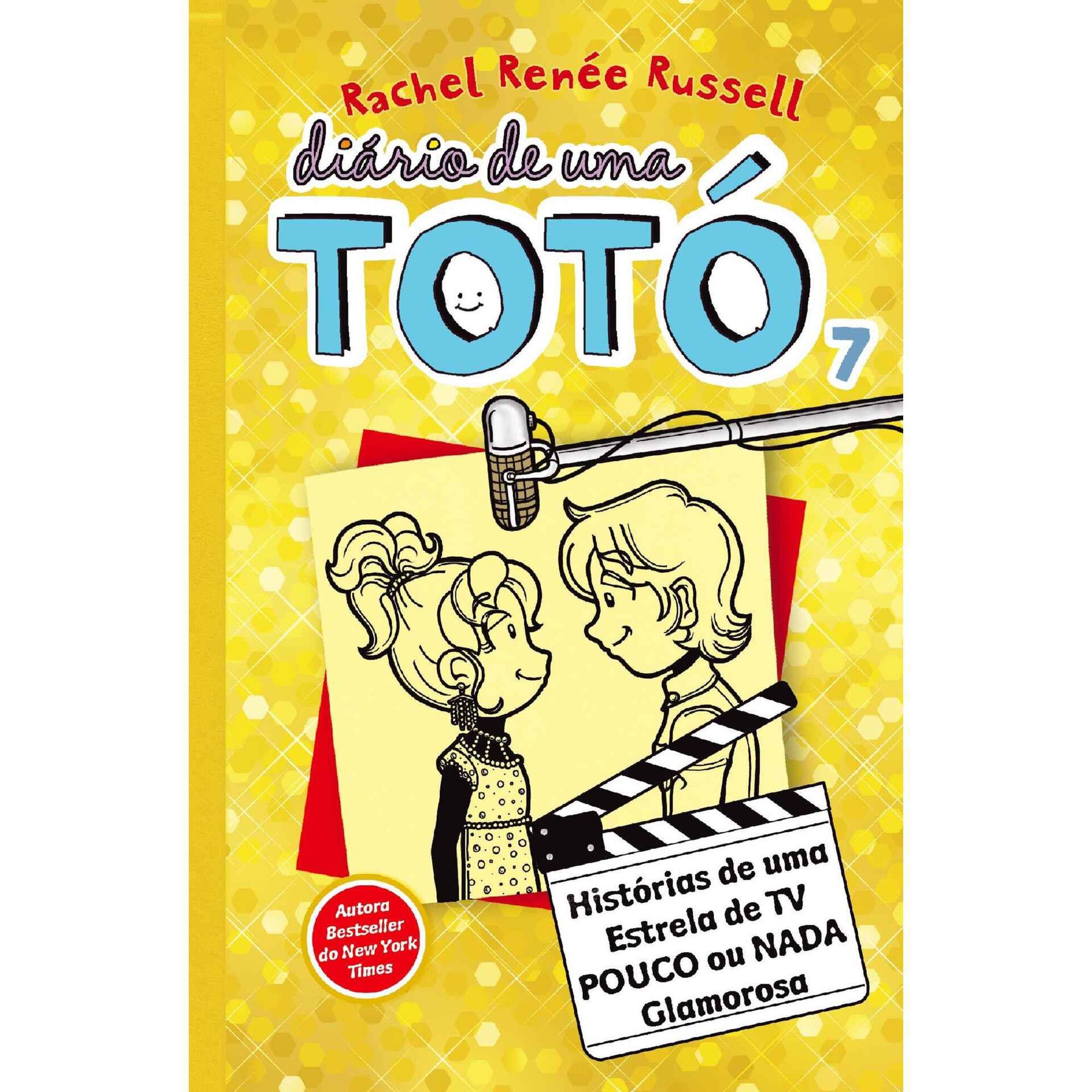 Diário de uma Totó Nº 7 - Histórias de Uma Estrela de TV Pouco ou Nada Glamorosa