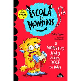Escola de Monstros Nº 2 - O Monstro João Adora Doce com Pão