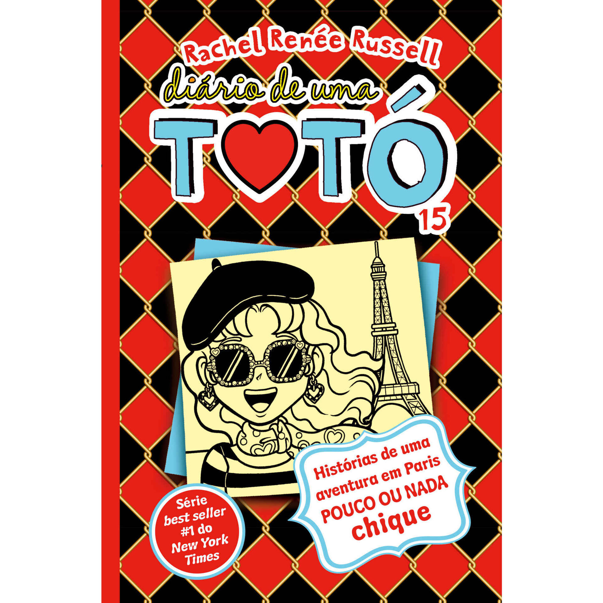 Diário de uma Totó Nº 15 - Histórias de Uma Aventura em Paris Pouco ou Nada Chique