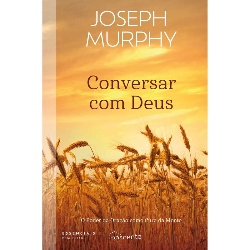 Conversar com Deus - O poder da oração como cura da mente de Joseph Murphy