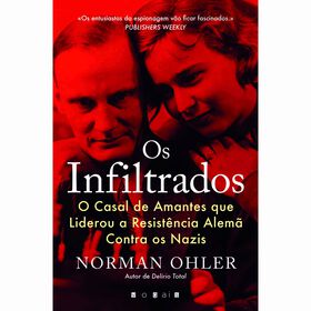 Os Infiltrados de Norman Ohler