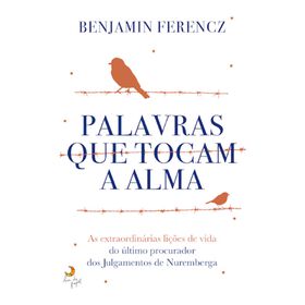 Palavras que Tocam a Alma de Benjamin Ferencz