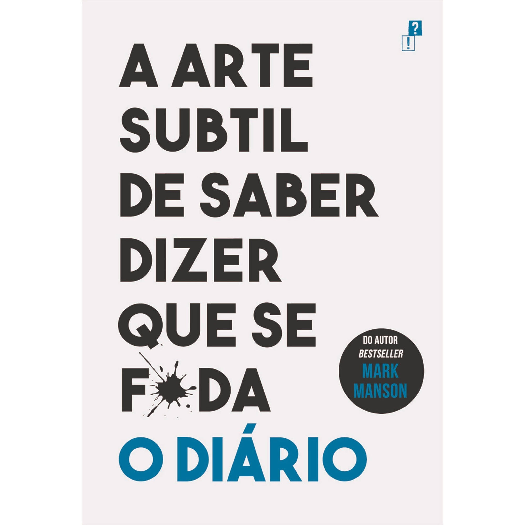 A Arte Subtil de Saber que Se F*da - O Diário