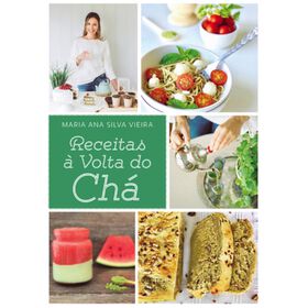 Receitas &agrave; Volta do Ch&aacute; de Maria Ana Silva Vieira