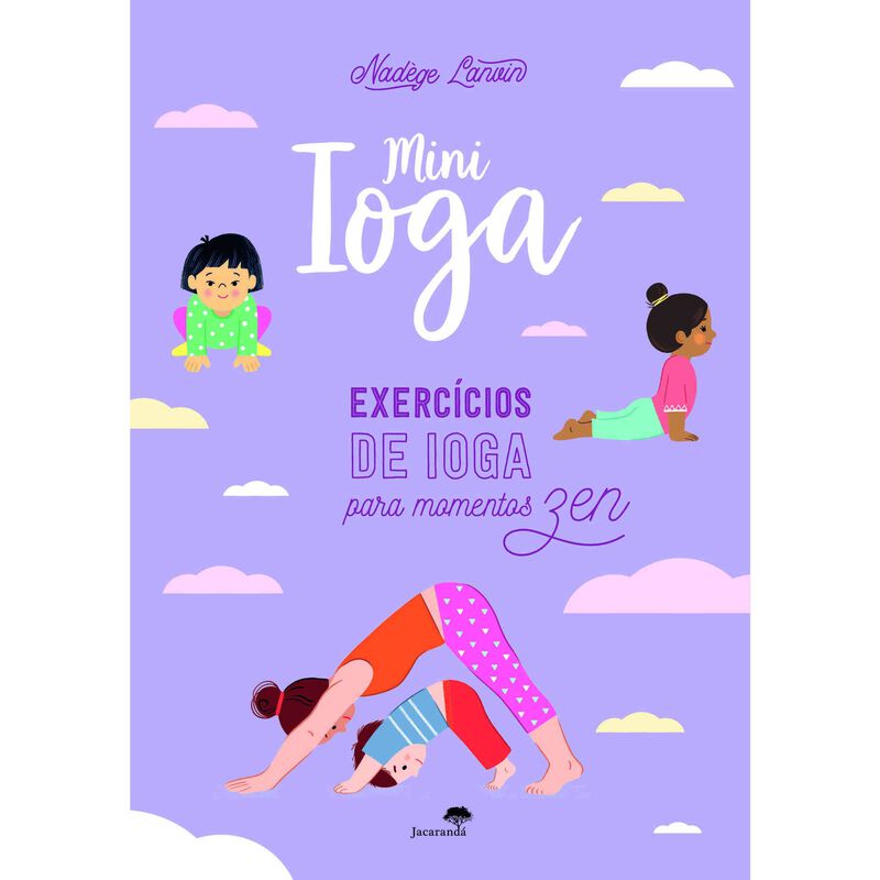 Mini Ioga - Exercícios de Ioga para Momentos Zen de Nadège Lanvin