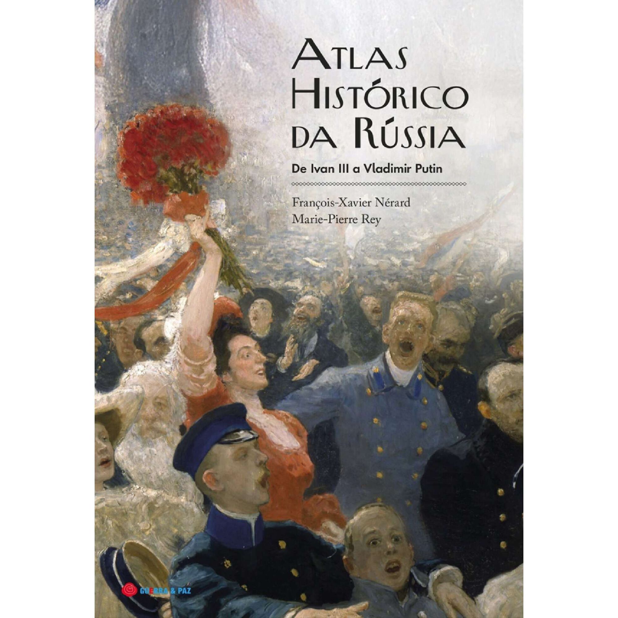 Atlas Hist&oacute;rico da R&uacute;ssia - De Ivan III a Vladimir Putin