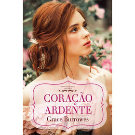 Cora&ccedil;&atilde;o Ardente de Grace Burrowes