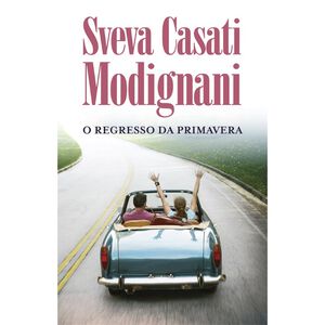 O Regresso da Primavera de Sveva Casati Modignani