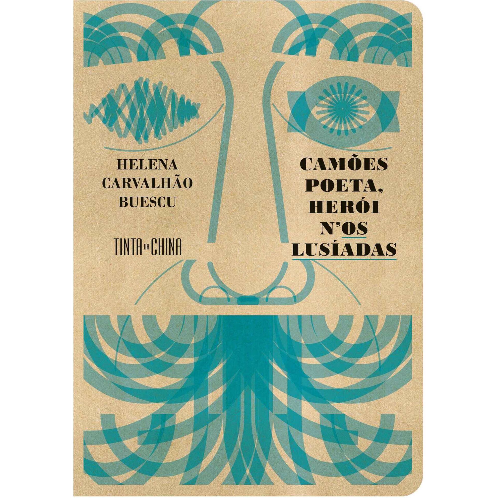 Cam&otilde;es Poeta, Her&oacute;i n&rsquo;Os Lus&iacute;adas de Helena Carvalh&atilde;o Buescu