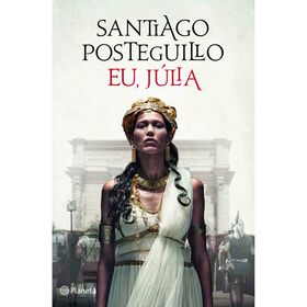 Eu, J&uacute;lia de Santiago Posteguillo