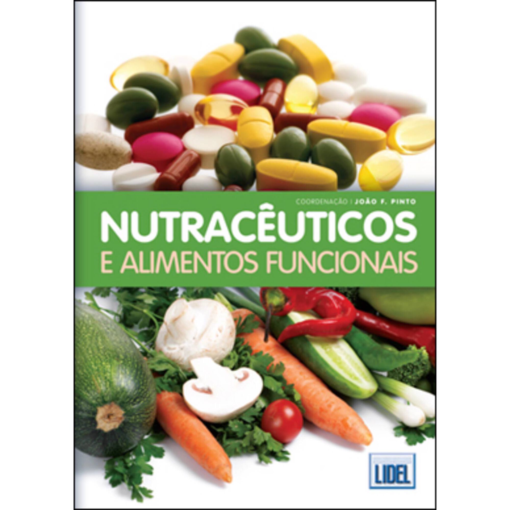 Nutrac&ecirc;uticos e Alimentos Funcionais de Jo&atilde;o F. Pinto