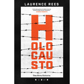 Holocausto - Uma Nova Hist&oacute;ria de Laurence Rees