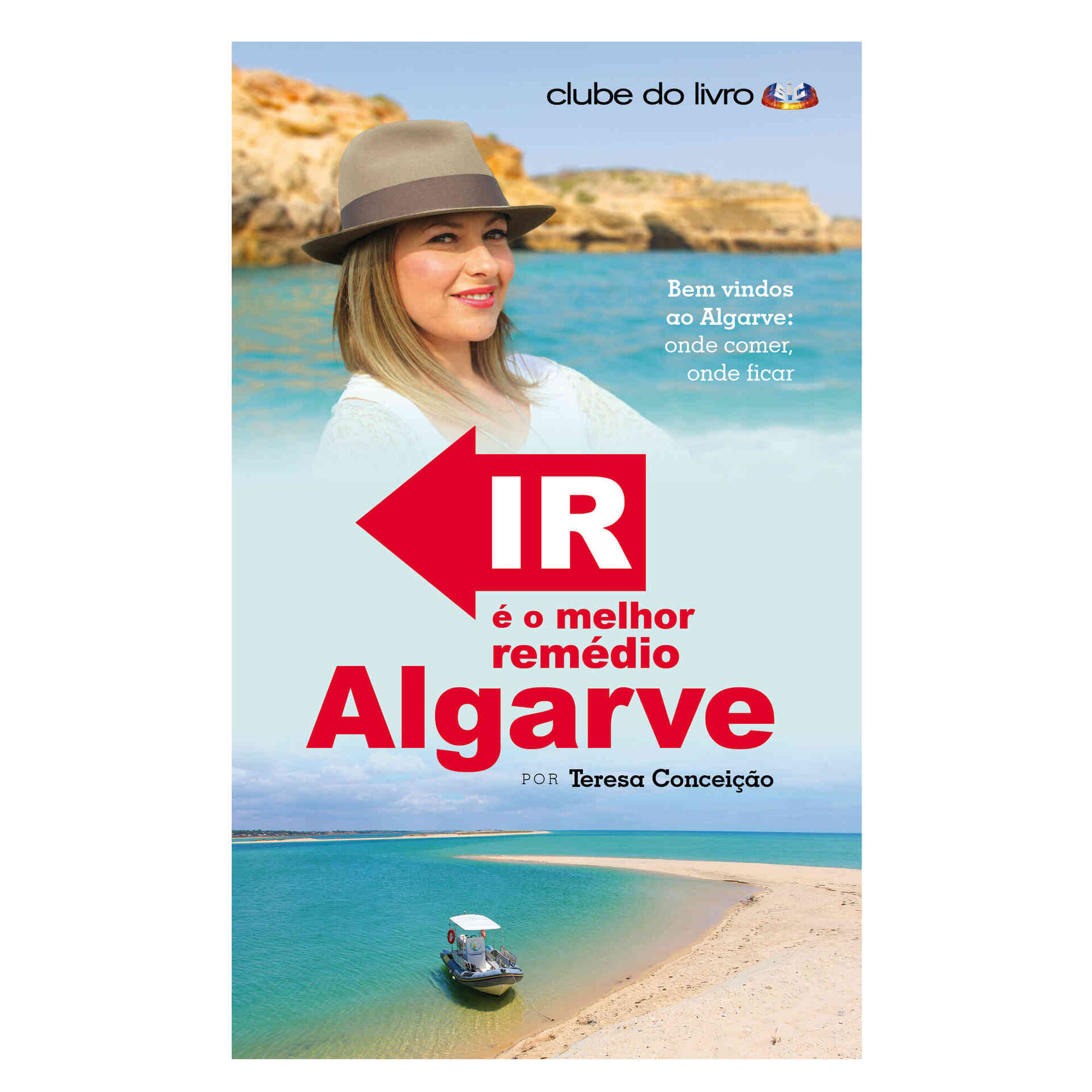 Ir &Eacute; o Melhor Rem&eacute;dio - Algarve de Teresa Concei&ccedil;&atilde;o