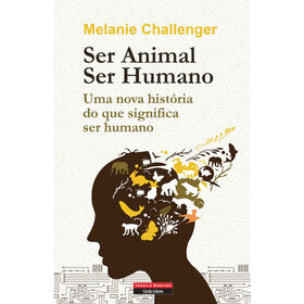 Ser Animal, Ser Humano de Melanie Challenger