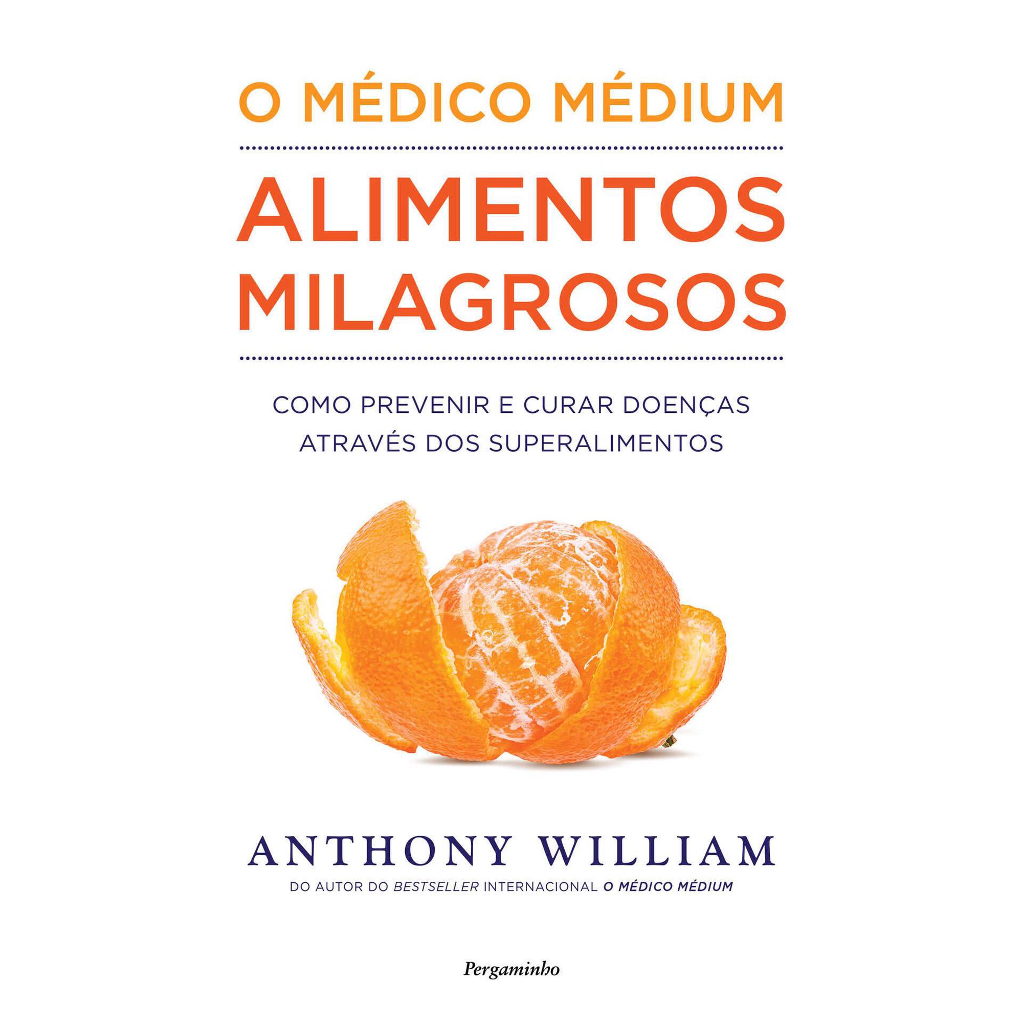O Médico Médium: Alimentos Milagrosos