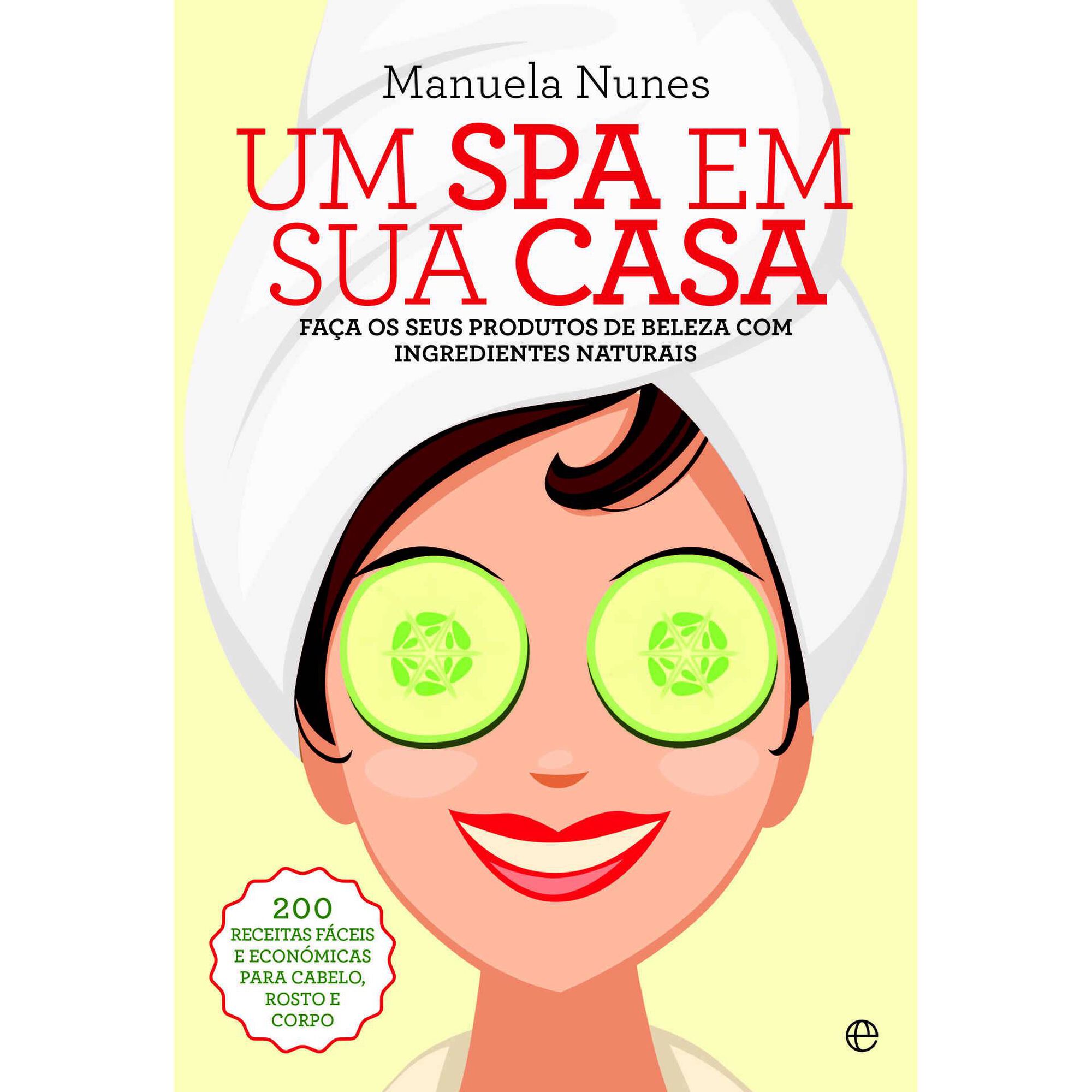 Um Spa em Sua Casa de Manuela Nunes