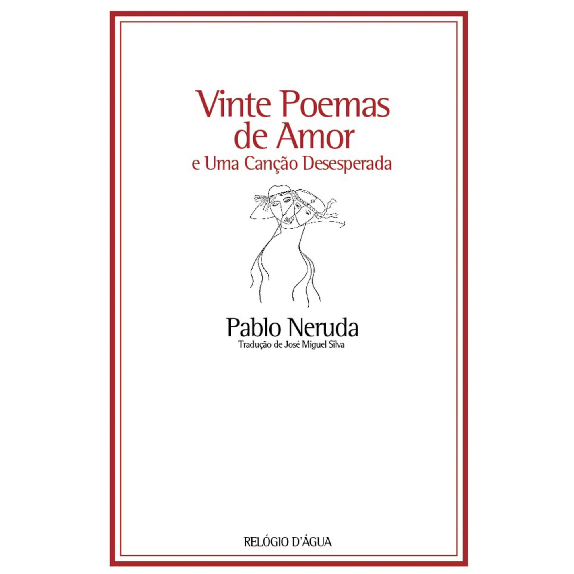 Vinte Poemas de Amor e Uma Can&ccedil;&atilde;o Desesperada de Pablo Neruda