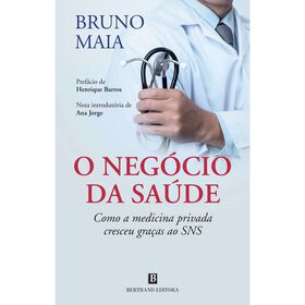 O Neg&oacute;cio da Sa&uacute;de de Bruno Maia