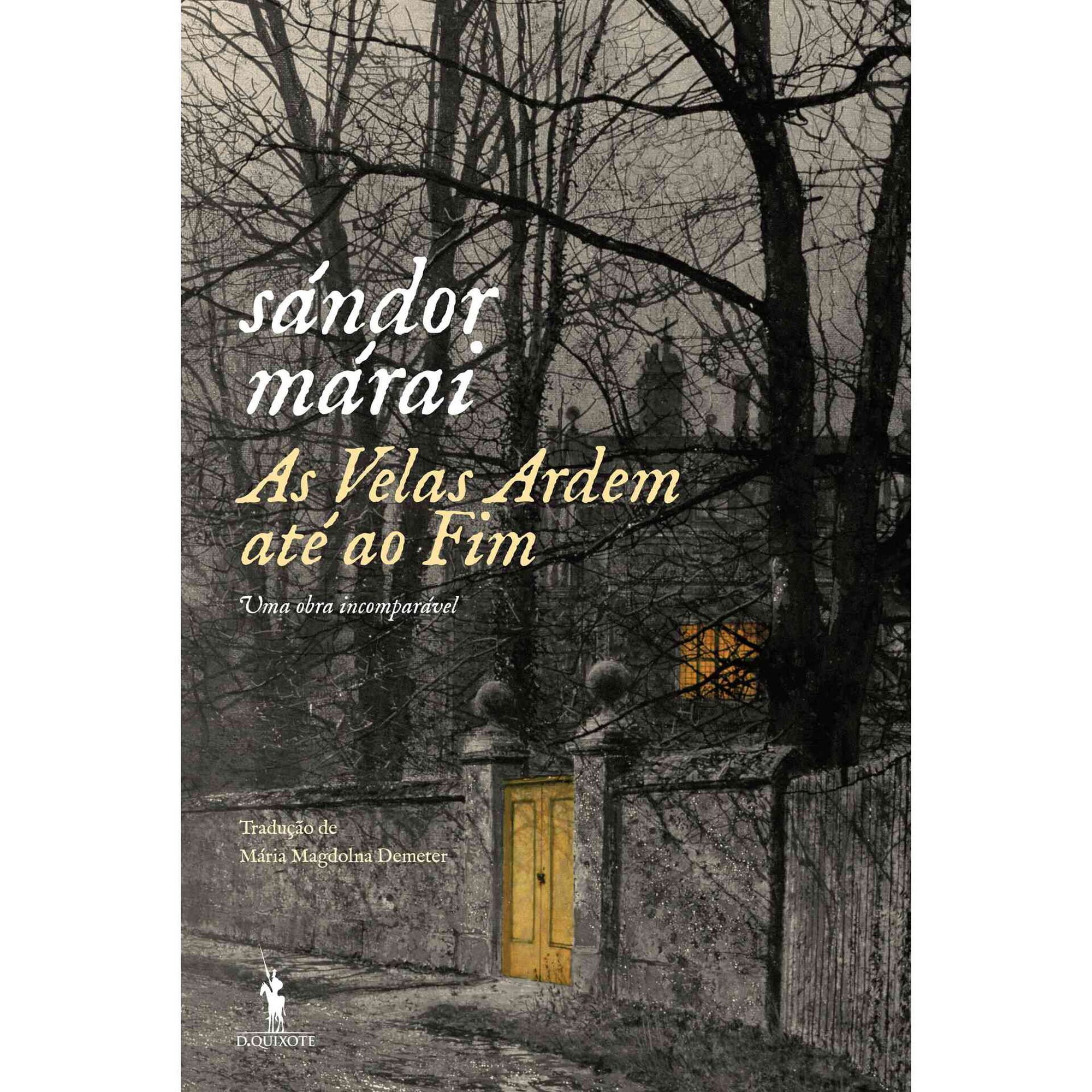 As Velas Ardem At&eacute; Ao Fim de S&aacute;ndor M&aacute;rai