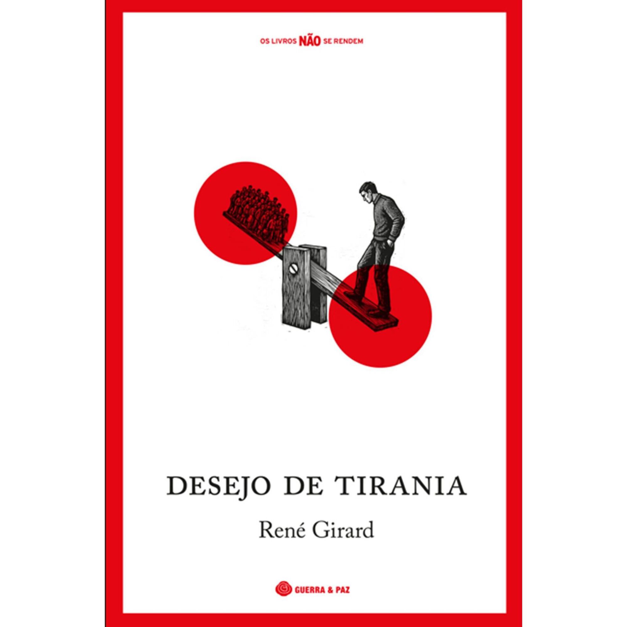 Desejo de Tirania de Ren&eacute; Girard