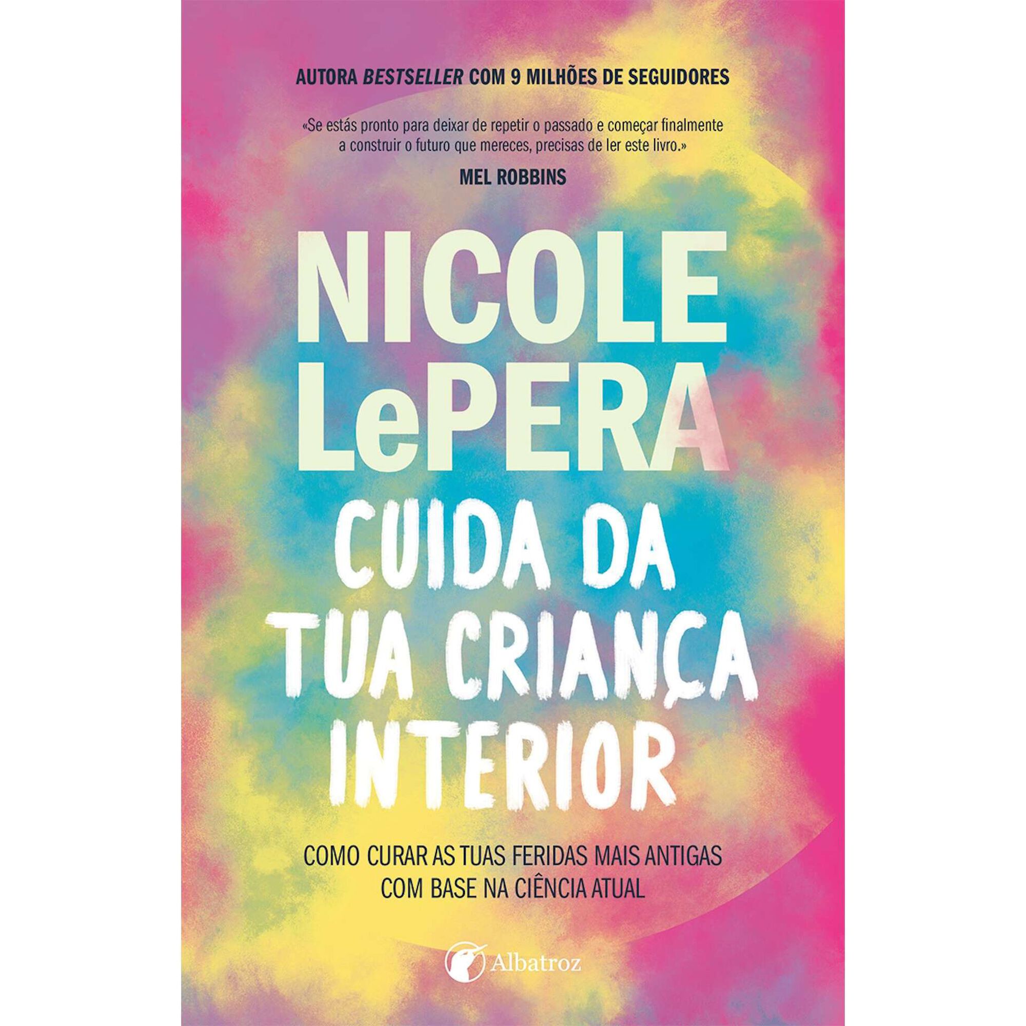 Cuida da tua Crian&ccedil;a Interior de Nicole LePera