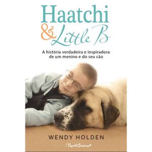 Haatchi & Little B de Wendy Holden