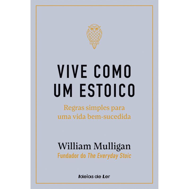 Vive Como Um Estóico de William Mulligan