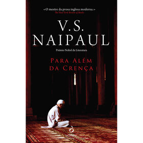 Para Al&eacute;m da Cren&ccedil;a de V. S. Naipaul