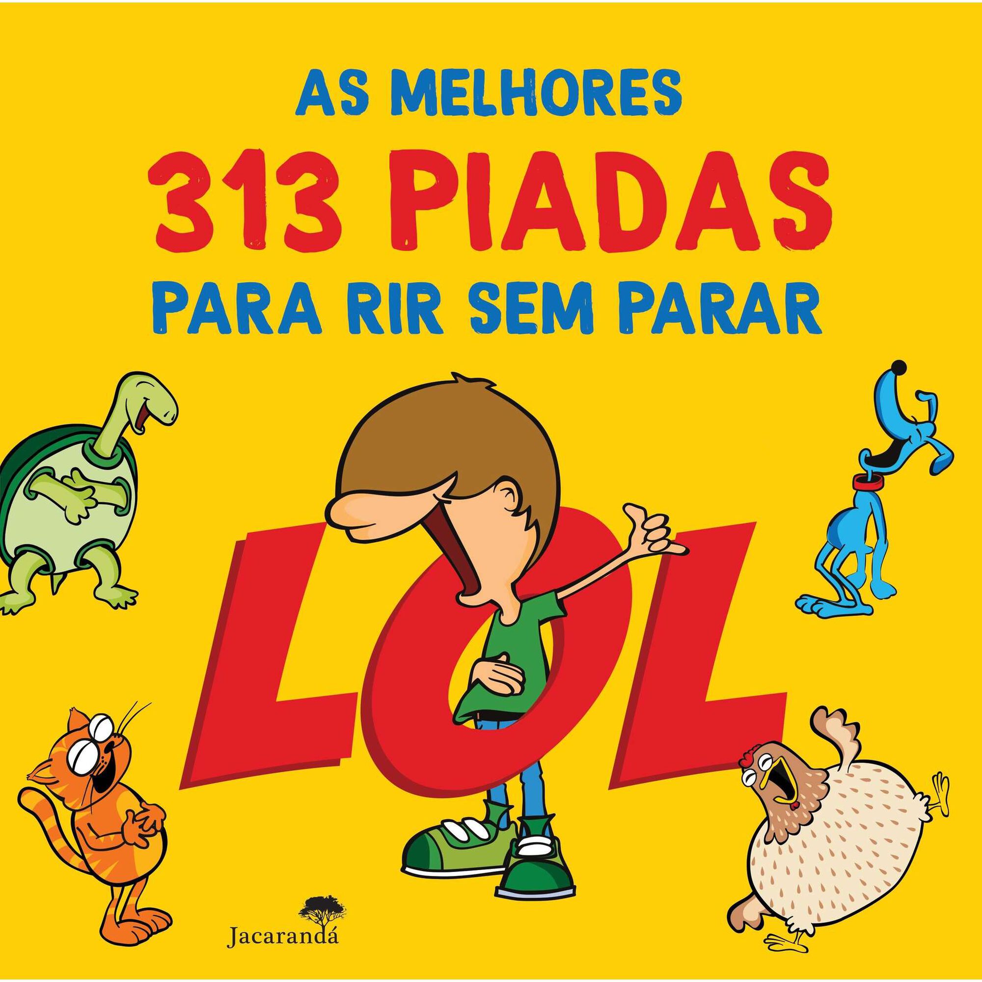 LOL - As Melhores 313 Piadas para Rir sem Parar de Nuno Caravela